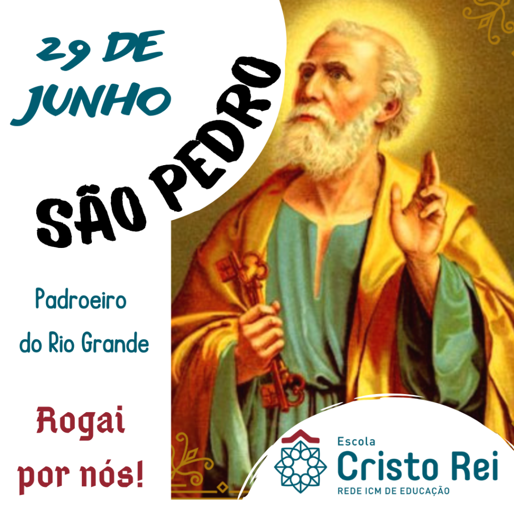 São Pedro 29 de junho Escola Cristo Rei Rede ICM de educação