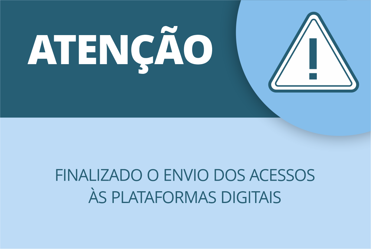 Finalizado o envio dos acessos às Plataformas Digitais